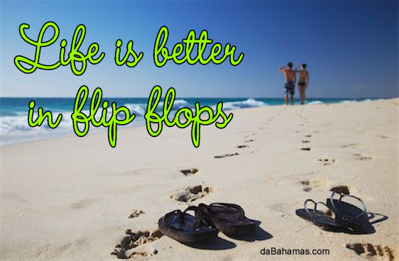 Life is better in flip flops